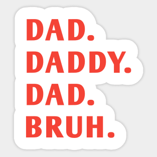 dad daddy dad bruh Sticker